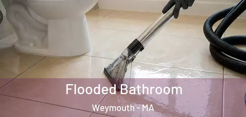  Flooded Bathroom Weymouth - MA