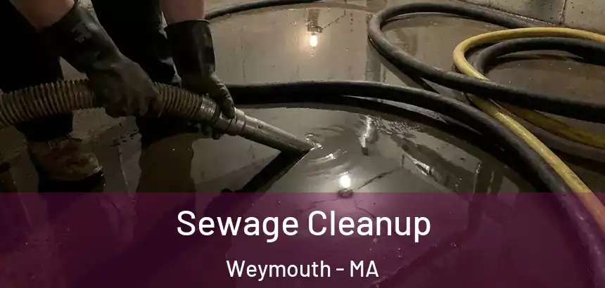 Sewage Cleanup Weymouth - MA