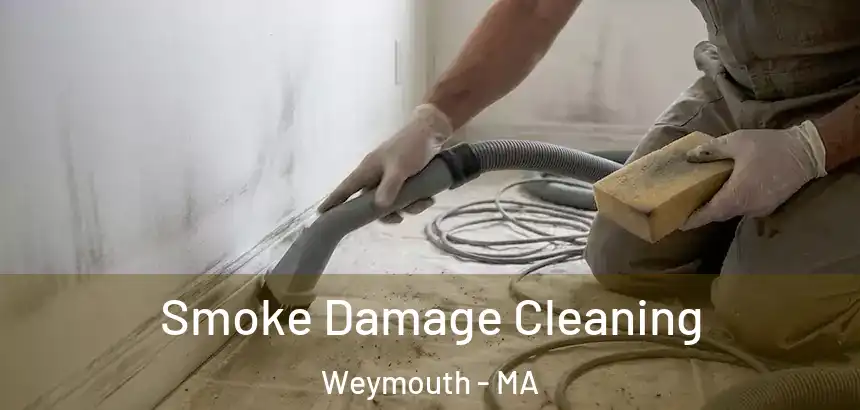  Smoke Damage Cleaning Weymouth - MA